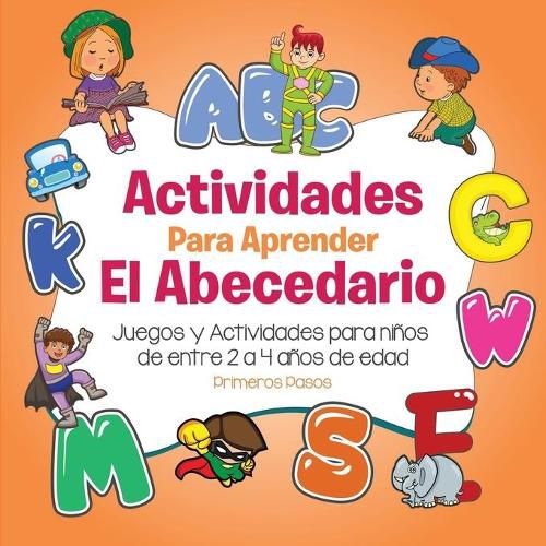 Cover image for Actividades para aprender el Abecedario: Juegos y Actividades para ninos de entre 2 a 4 anos de edad