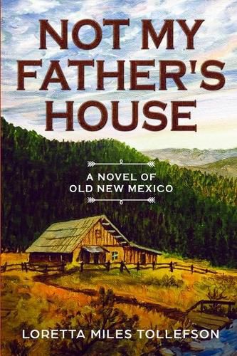 Cover image for Not My Father's House: A Novel of Old New Mexico