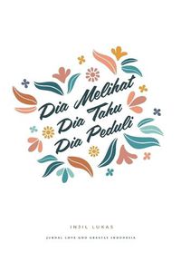 Cover image for Dia Melihat, Dia Tahu, Dia Peduli