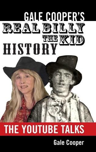 Gale Cooper's Real Billy The Kid History: The YouTube Talks