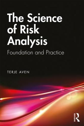 Cover image for The Science of Risk Analysis: Foundation and Practice