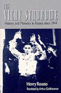 Cover image for The Vichy Syndrome: History and Memory in France since 1944