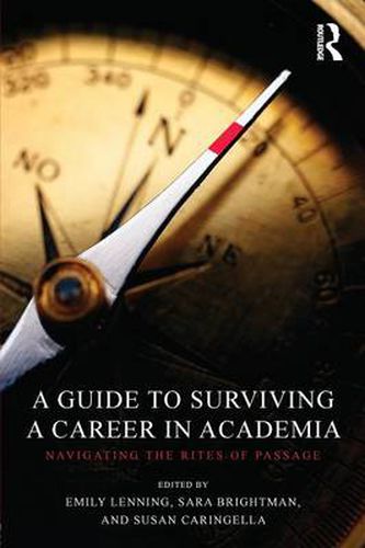 Cover image for A Guide to Surviving a Career in Academia: Navigating the Rites of Passage