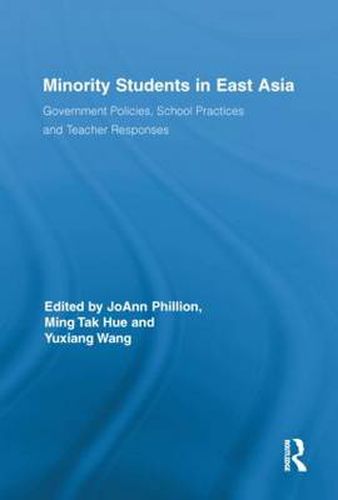 Cover image for Minority Students in East Asia: Government Policies, School Practices, and Teacher Responses