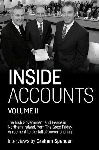 Cover image for Inside Accounts, Volume II: The Irish Government and Peace in Northern Ireland, from the Good Friday Agreement to the Fall of Power-Sharing