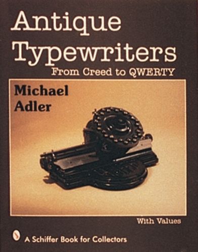 Cover image for Antique Typewriters: From Creed to QWERTY