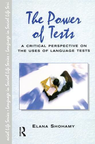 Cover image for The Power of Tests: A Critical Perspective on the Uses of Language Tests