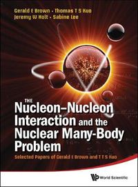 Cover image for Nucleon-nucleon Interaction And The Nuclear Many-body Problem, The: Selected Papers Of Gerald E Brown And T T S Kuo