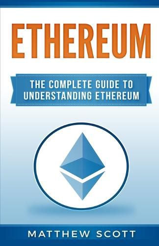 Cover image for Ethereum: The Complete Guide to Understanding Ethereum