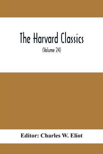 The Harvard Classics; Edmund Burke On Taste On The Sublime And Beautiful Reflections On The French Revolution A Letter To A Noble Lord (Volume 24)