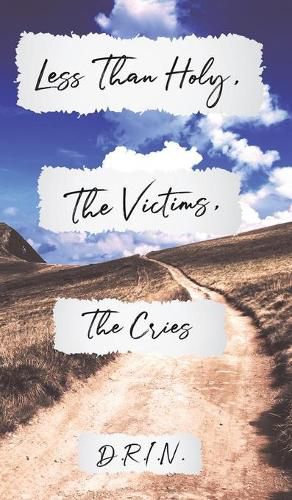 Cover image for Less Than Holy, The Victims, The Cries