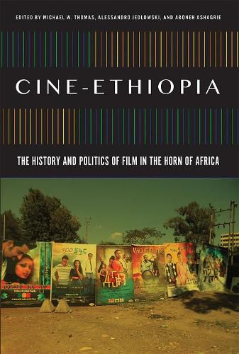 Cover image for Cine-Ethiopia: The History and Politics of Film in the Horn of Africa