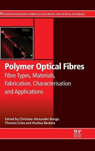 Polymer Optical Fibres: Fibre Types, Materials, Fabrication, Characterisation and Applications