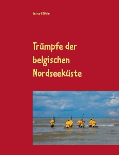 Cover image for Trumpfe der belgischen Nordseekuste