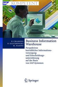 Cover image for Business Information Warehouse: Perspektiven betrieblicher Informationsversorgung und Entscheidungsunterstutzung auf der Basis von SAP-Systemen