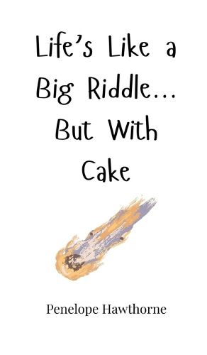 Cover image for Life's Like a Big Riddle... But With Cake