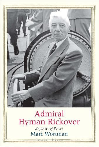 Cover image for Admiral Hyman Rickover: Engineer of Power