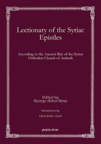 Cover image for Lectionary of the Syriac Epistles: According to the Ancient Rite of the Syrian Orthodox Church of Antioch