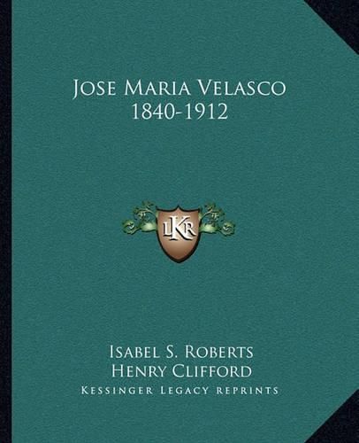 Cover image for Jose Maria Velasco 1840-1912