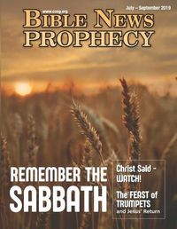 Cover image for Bible News Prophecy July-September 2019: Remember The Sabbath