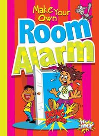 Cover image for Make Your Own Room Alarm
