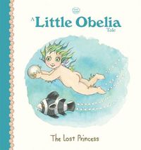 Cover image for A Little Obelia Tale: the Lost Princess (May Gibbs)
