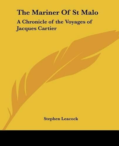 The Mariner Of St Malo: A Chronicle of the Voyages of Jacques Cartier