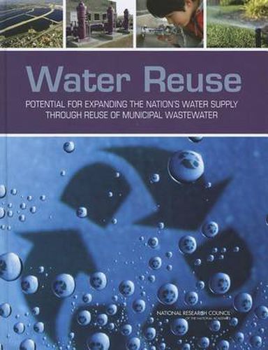 Water Reuse: Potential for Expanding the Nation's Water Supply Through Reuse of Municipal Wastewater