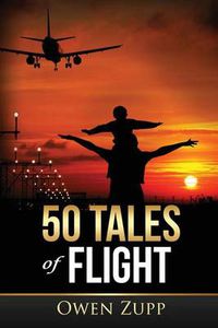 Cover image for 50 Tales of Flight: From Biplanes to Boeings.