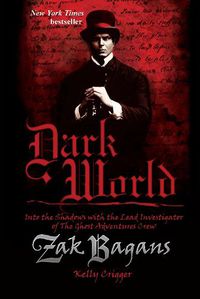 Cover image for Dark World: Into the Shadows with the Lead Investigator of The Ghost Adventures Crew