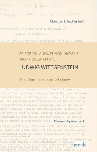 Friedrich August Von Hayek's Draft Biography of Ludwig Wittgenstein: The Text and Its History