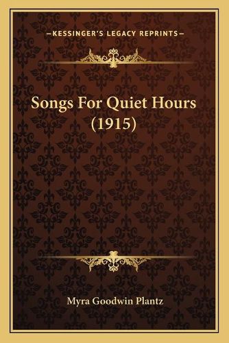 Cover image for Songs for Quiet Hours (1915)