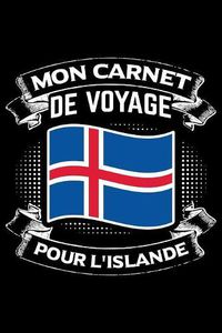 Cover image for Mon Carnet de Voyage Pour L'Islande: Journal Carnet de notes lignees A5 pour les gens qui aiment voyager et qui aiment partir en vacances.