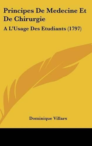 Principes de Medecine Et de Chirurgie: A L'Usage Des Etudiants (1797)