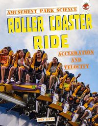 Cover image for Roller Coaster Ride: Amusement Park Science