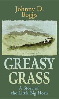 Cover image for Greasy Grass: A Story of the Little Big Horn