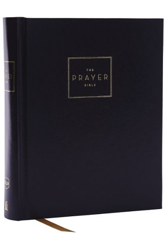 The Prayer Bible: Pray God's Word Cover to Cover (NKJV, Hardcover, Red Letter, Comfort Print)