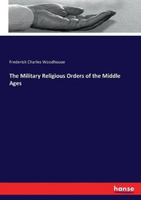 Cover image for The Military Religious Orders of the Middle Ages