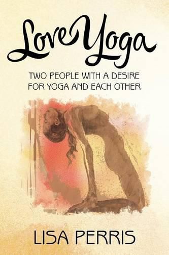 Cover image for Love Yoga: Two People with a Desire for Yoga and Each Other