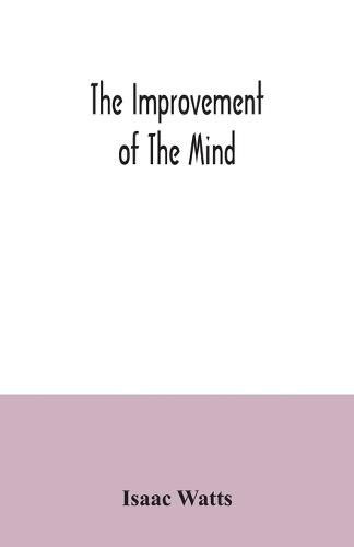 Cover image for The improvement of the mind