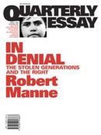 Cover image for In Denial: The Stolen Generations and the Right: Quarterly Essay 1