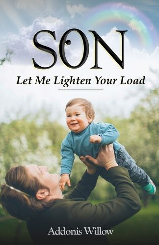 Cover image for Son, Let Me Lighten Your Load