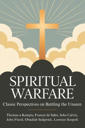 Cover image for Spiritual Warfare: Classic Perspectives on Battling the Unseen