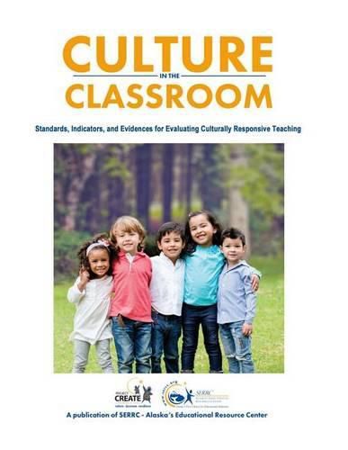 Cover image for Culture in the Classroom: Standards, Indicators and Evidences for Evaluating Culturally Responsive Teaching