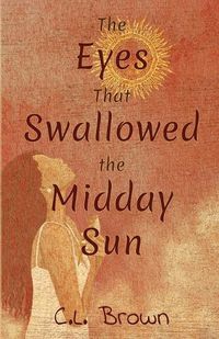 Cover image for The Eyes That Swallowed the Midday Sun