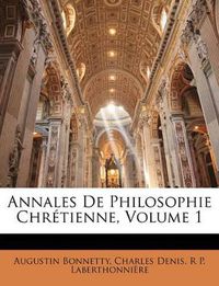 Cover image for Annales de Philosophie Chrtienne, Volume 1