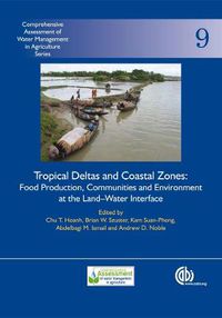 Cover image for Tropical Deltas and Coastal Zones: Food Production, Communities and Environment at the Land-Water Interface