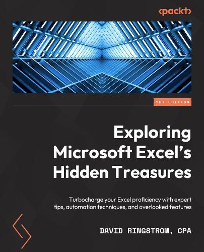 Cover image for Exploring Microsoft Excel's Hidden Treasures: Turbocharge your Excel proficiency with expert tips, automation techniques, and overlooked features