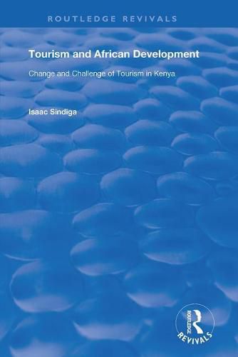 Cover image for Tourism and African development: Change and challenge of tourism in Kenya