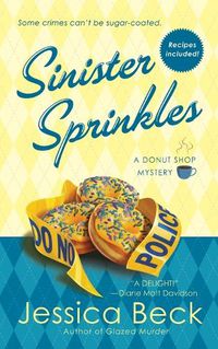 Cover image for Sinister Sprinkles: A Donut Shop Mystery